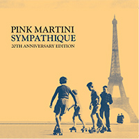  Pink Martini Sympathique - 20th Anniversary Edition